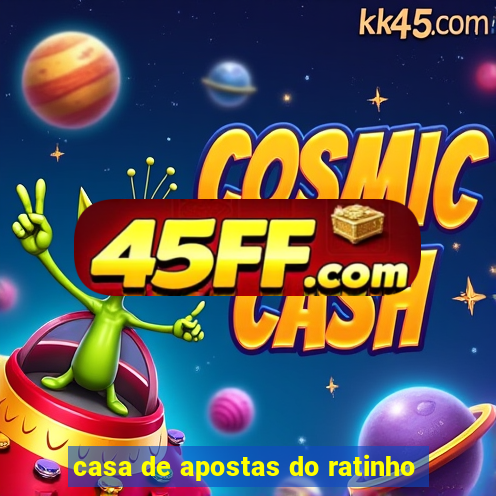 casa de apostas do ratinho